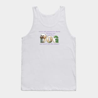 Never ask someone to choose between you and their dog you won't like the answer - Cavachon dog oil painting word art Tank Top